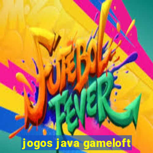 jogos java gameloft